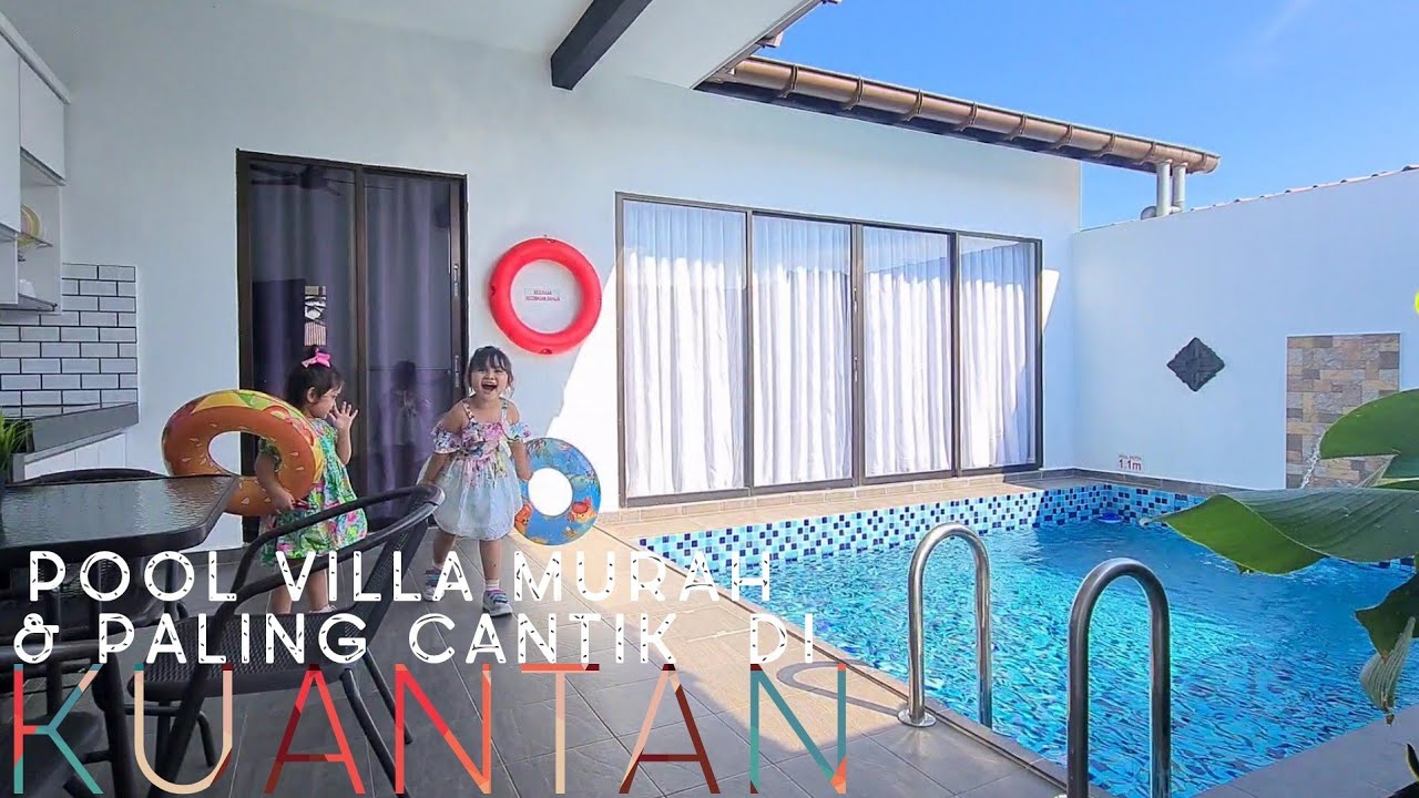 Homestay dengan PRIVATE POOL, paling best di KUANTAN, POOL VILLA MURAH GILA!