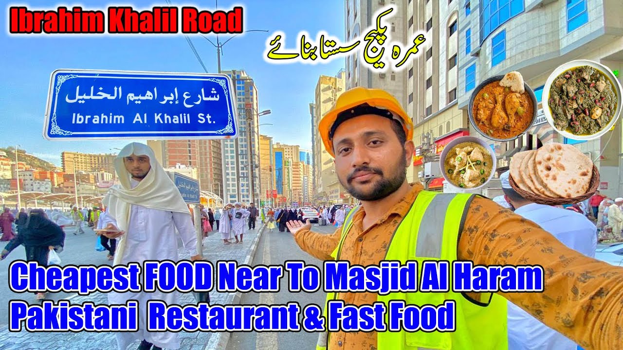 Cheapest Food Near To Masjid Al Haram And Pakistani Restaurant And Fast Food Ibrahimkhlile Rod