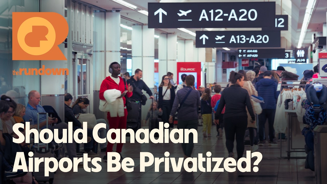 What Would Airport Privatization Mean for Canadians? | The Rundown