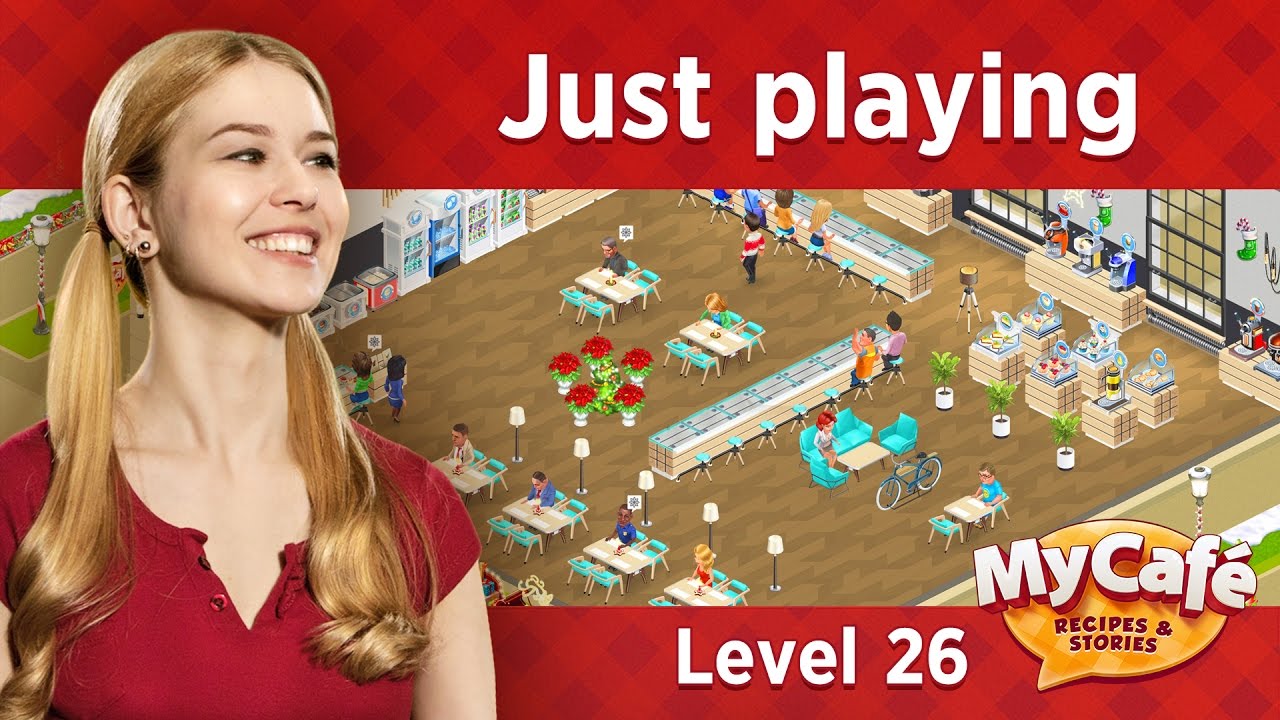 My Cafe: Level 26, Just Playing
