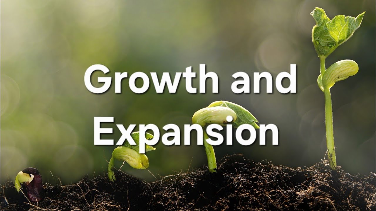 Growth and Expansion