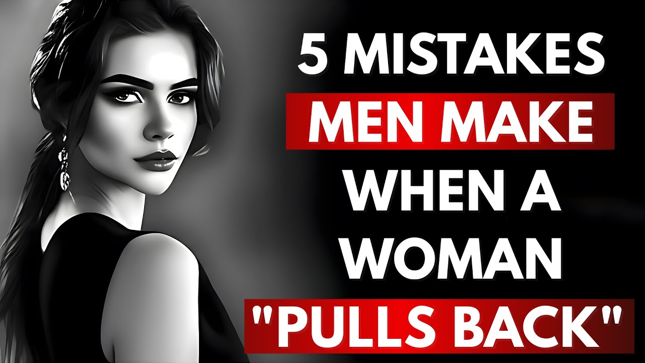 5 Mistakes Men Make When a Woman Pulls Back | Stoic Dating Advice
