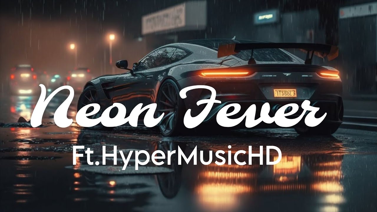 HyperMusicHD - Neon Fever (Official Audio Video)