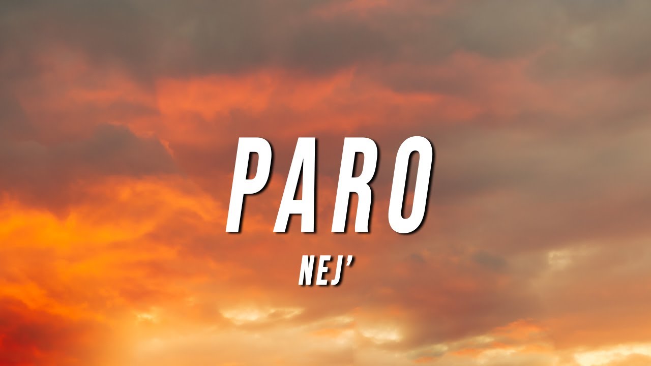 NEJ' - Paro (Lyrics)