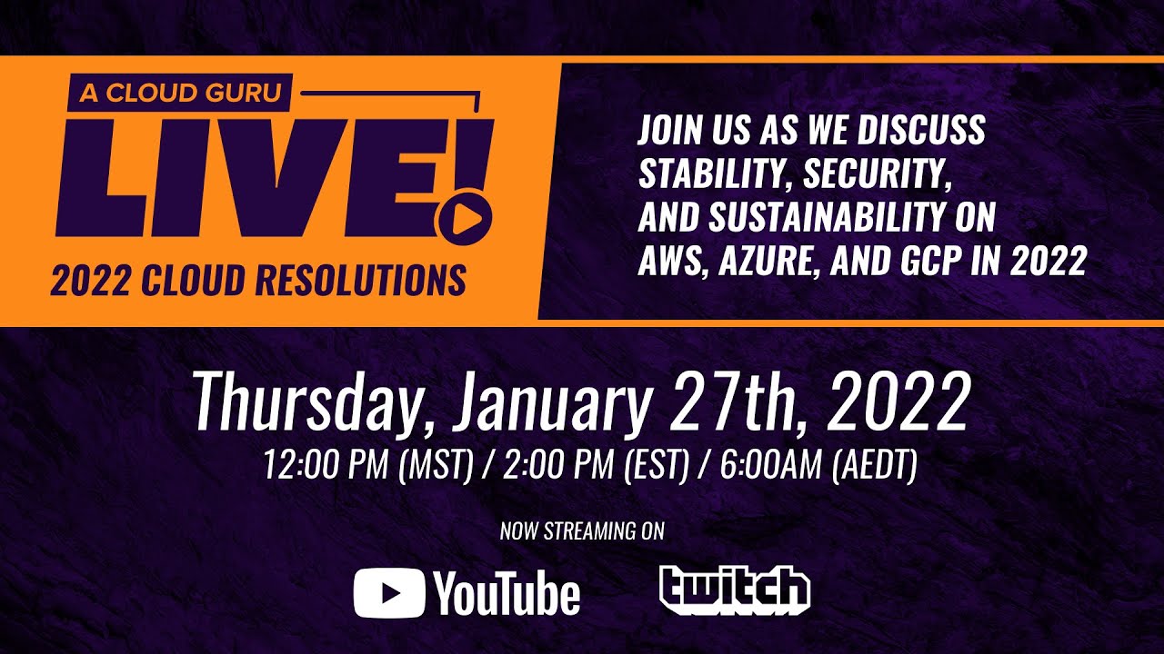A Cloud Guru Live: 2022 Cloud Resolutions