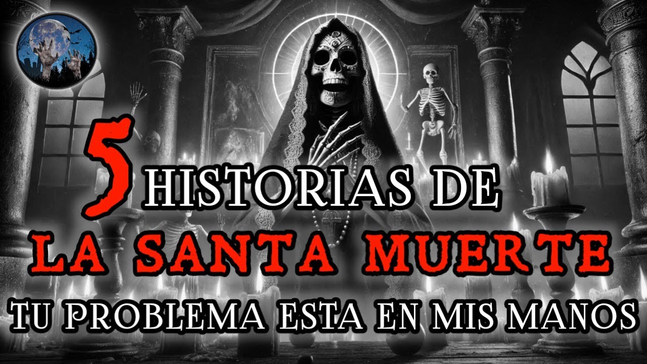 EL ALTAR, EL ELEGIDO, RIQUEZA | 5 HISTORIAS DE TERROR DE LA SANTA MUERTE | RELATOS PARANORMALES