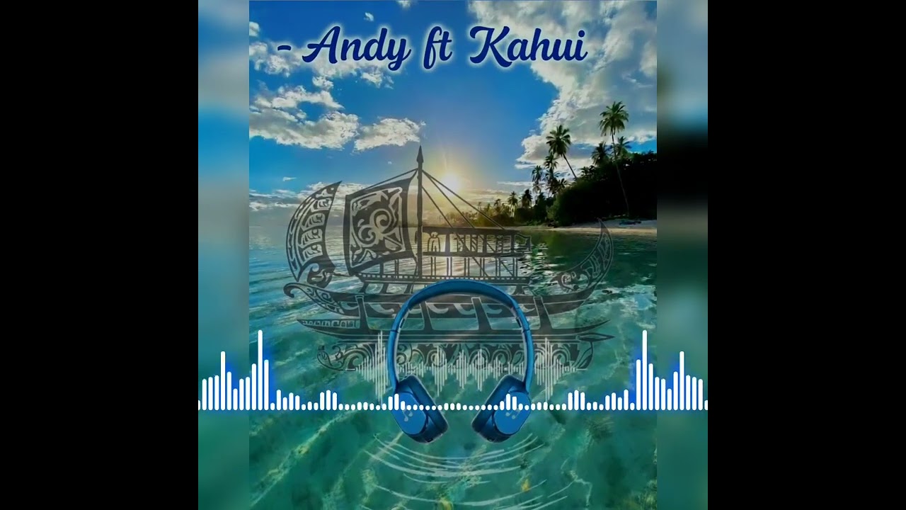 ANDY FT KAHUI 2K24 - MEDLEY HULA MANU SAMOA 