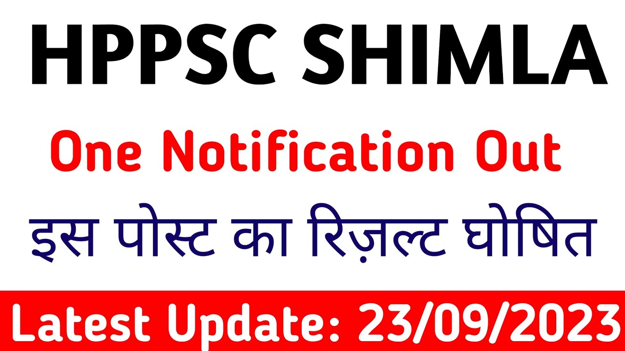 Hppsc Shimla Latest Notification Out || One Result Declared || 23/09/2023