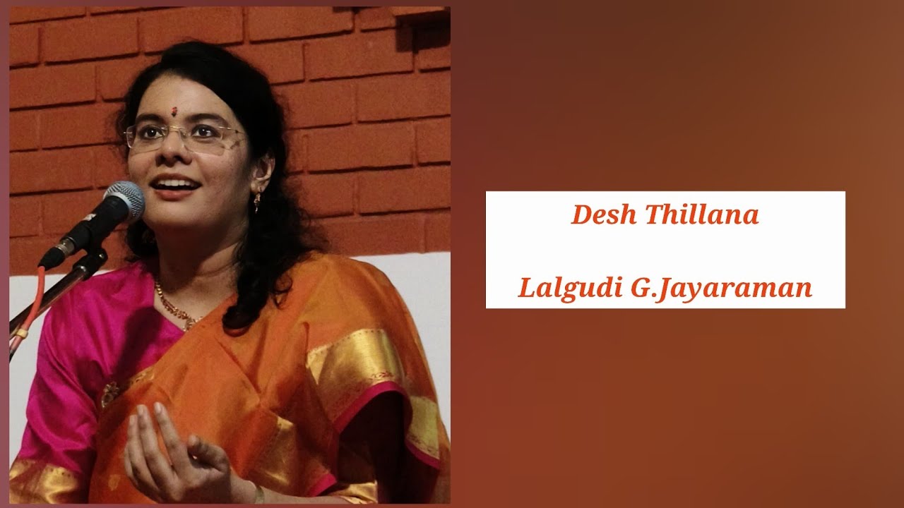Amrutha Venkatesh  | Desh Thillana | Vidwan Lalgudi Jayaraman |