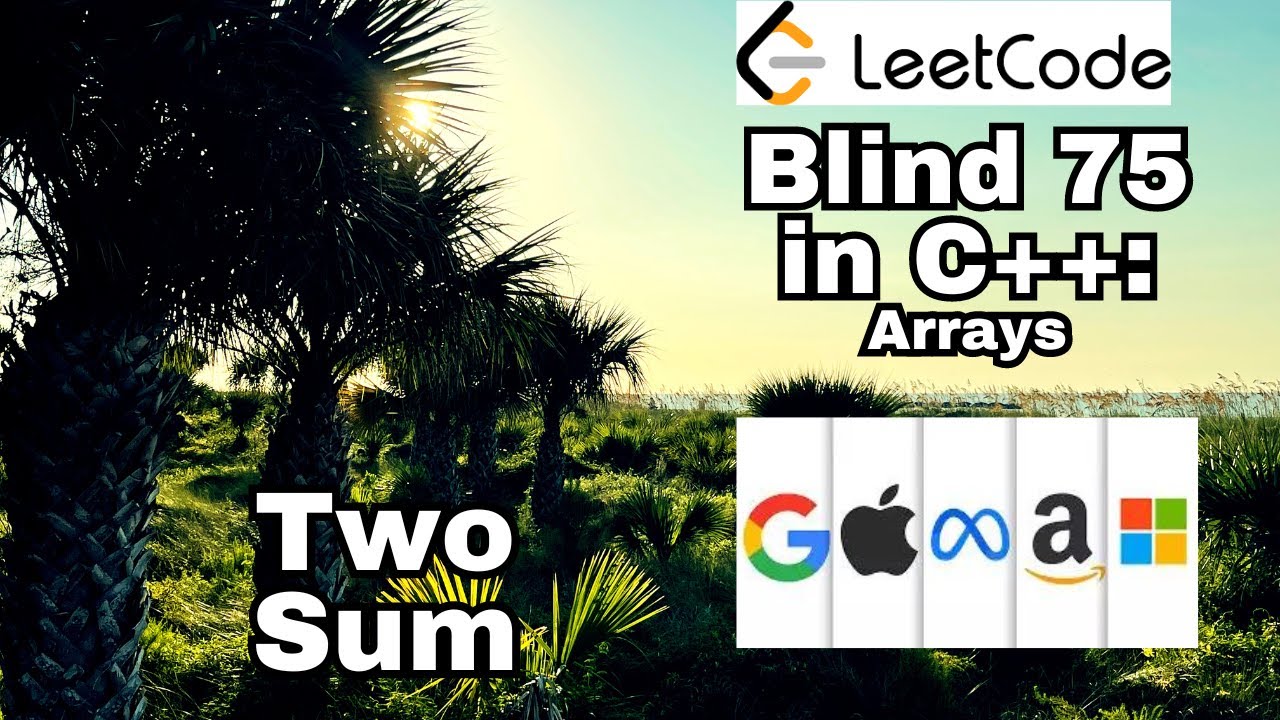 Leetcode Blind 75 in C++: Two Sum with Explanation