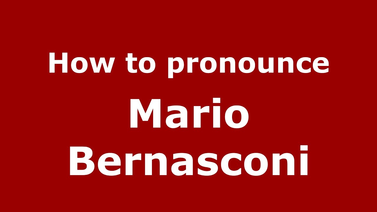 How to pronounce Mario Bernasconi (Italian/Italy) - PronounceNames.com