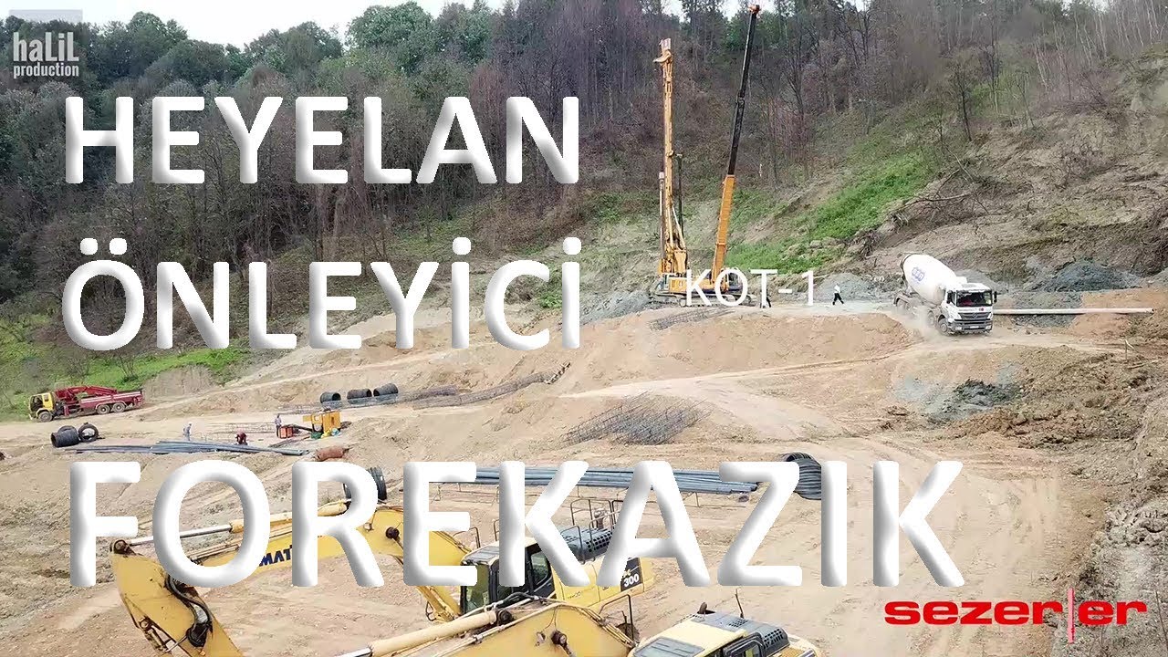 HEYELAN ÖNLEYİCİ FORE KAZIK (Fore Kazık Uygulama)