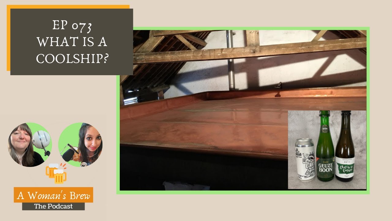 A Woman's Brew: The Podcast - 073 What is a Coolship?