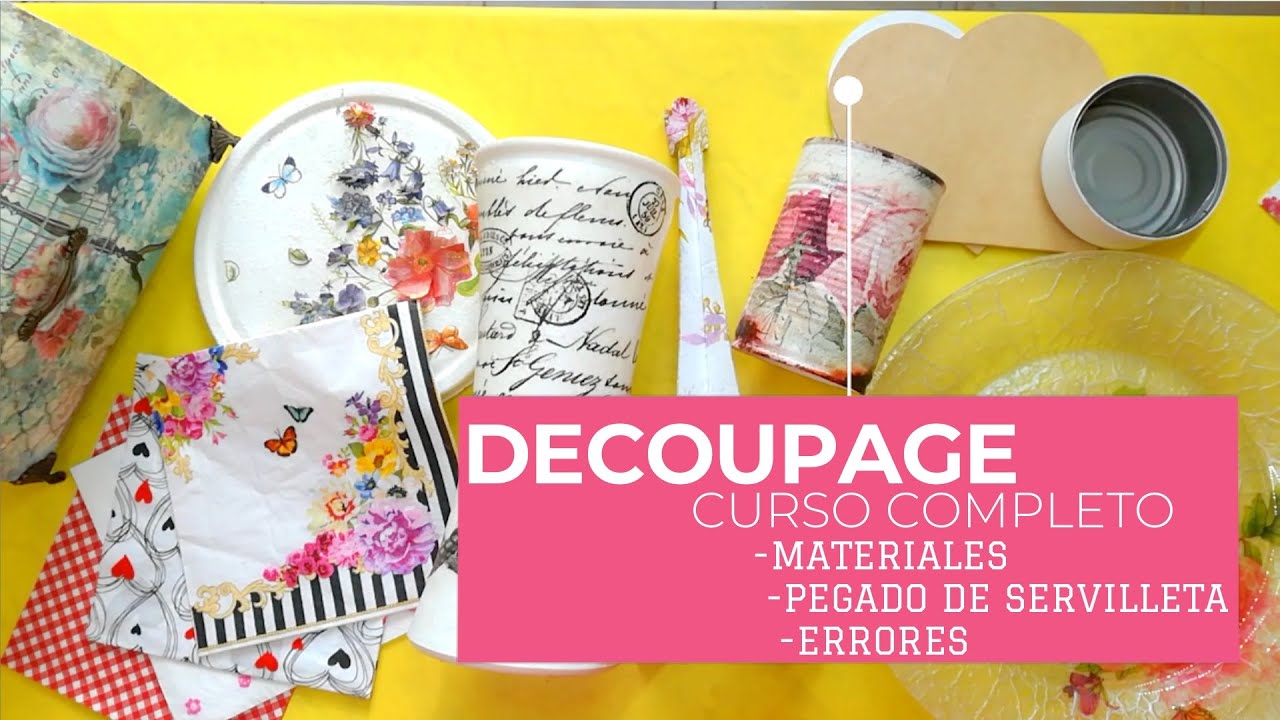 DECOUPAGE CURSO COMPLETO  -MATERIALES -PEGADO SERVILLETA -ERRORES da click en el enlace o la imagen