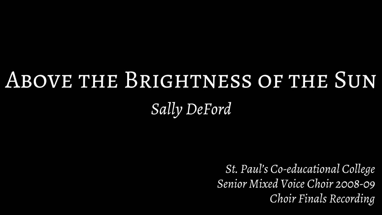 SPCC Choir - Above the Brightness of the Sun (Sally DeFord)