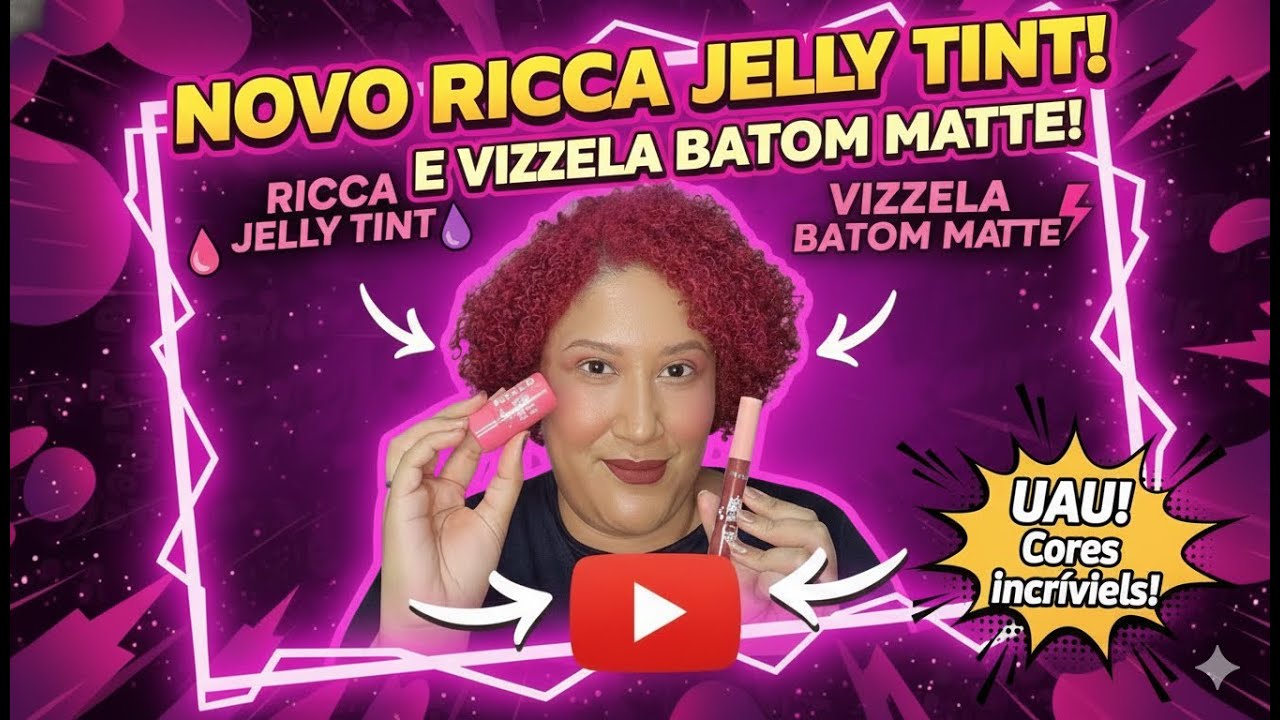 JELLY TINT RICCA + VIZZELA: Maquiagem natural e duradoura para o dia a dia