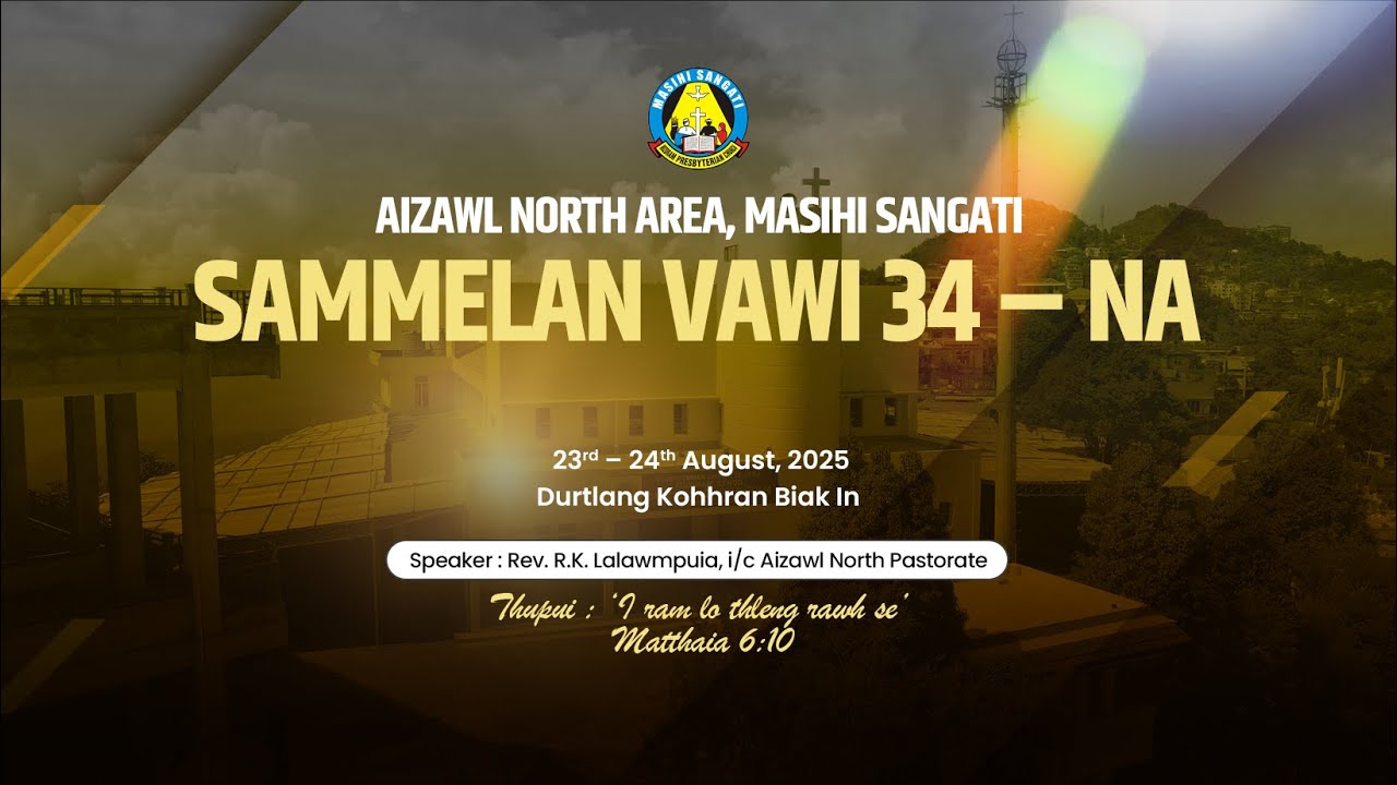 AIZAWL NORTH AREA, MASIHI SANGATI SAMMELAN VAWI 34 – NA | Pathianni Chawhnu  Inkhawm