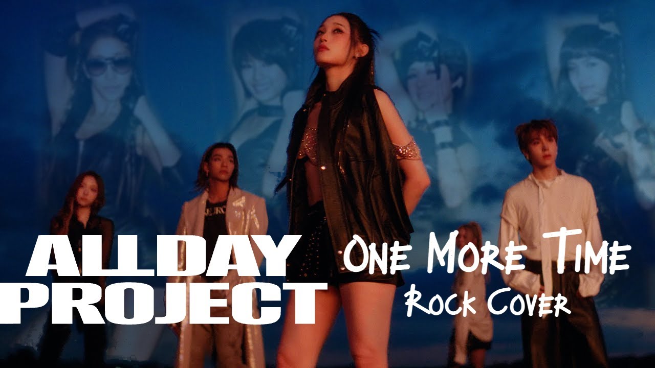 ALLDAY PROJECT 올데이프로젝트 - ‘ONE MORE TIME’ Rock Cover