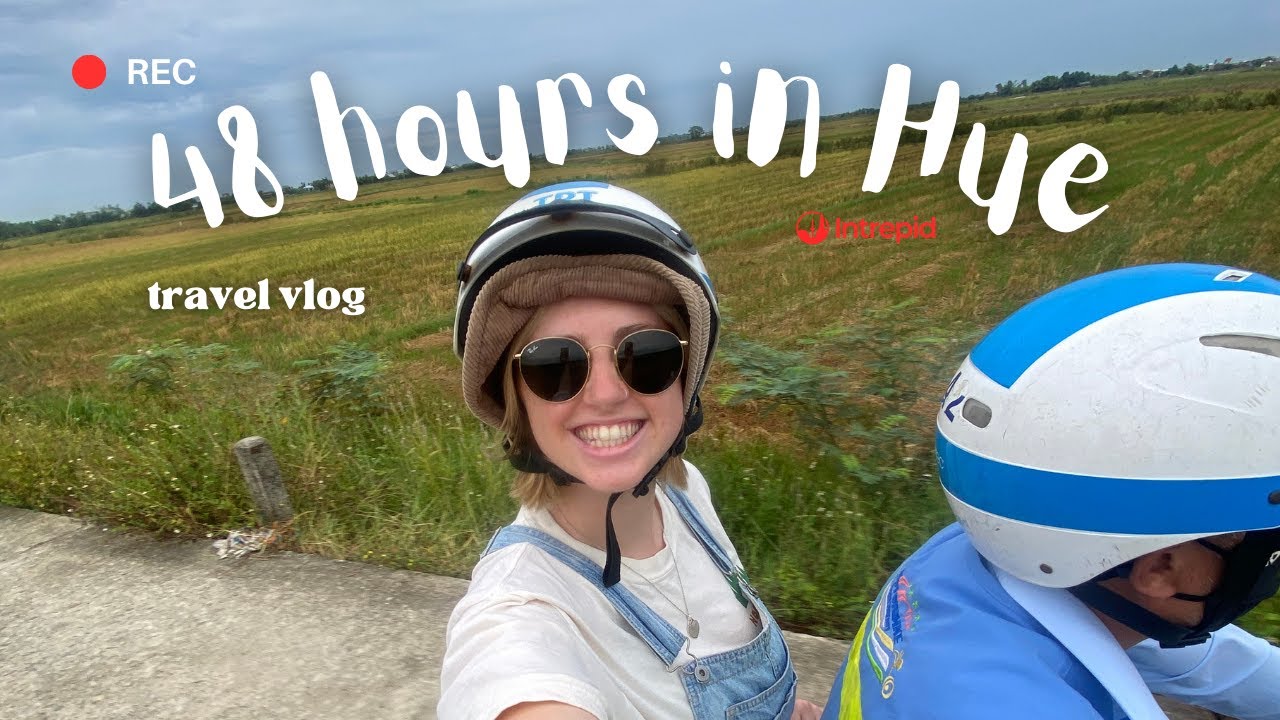 Vietnam | 48 Hours in Hue with Intrepid | travel vlog *reupload*