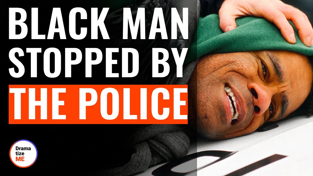 BLACK MAN STOPPED BY THE POLICE | @DramatizeMe