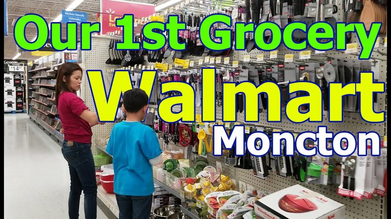 Our First Grocery Shopping at Walmart, Moncton, New Brunswick