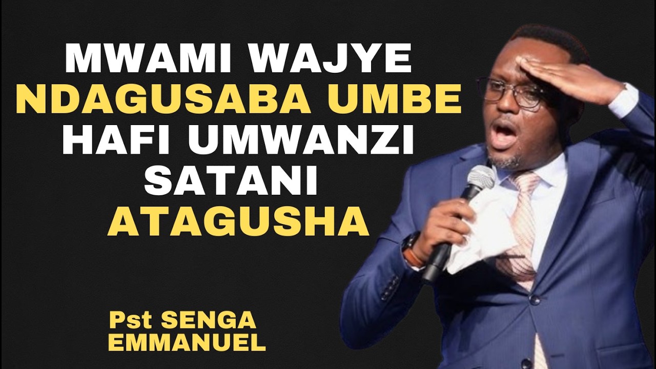MWAMI WAJYE NDAGUSABA UMBE HAFI UMWANZI SATANI ATAGUSHA=UBUTUMWA NA SENGA EMMANUEL