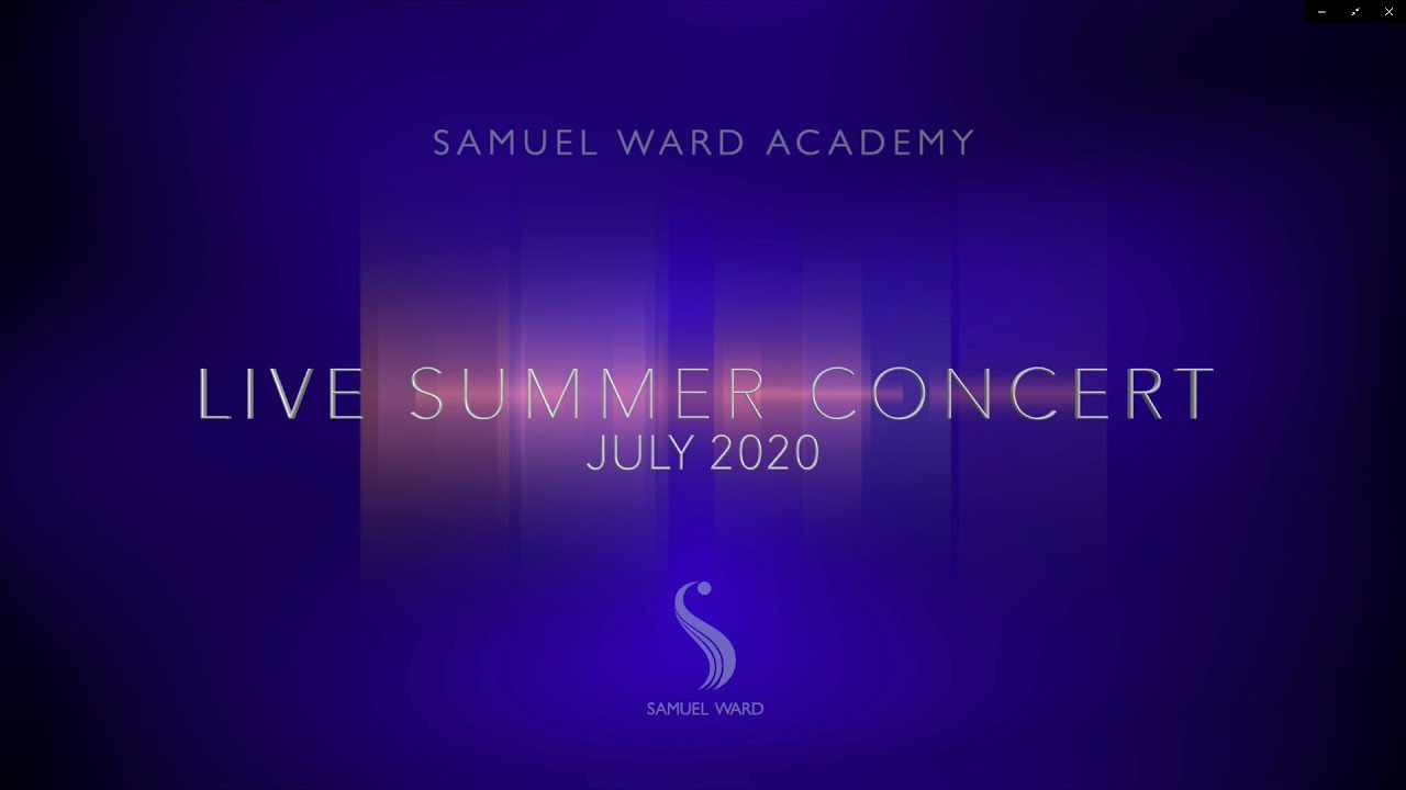 SAMUEL WARD ACADEMY LIVE - SUMMER CONCERT