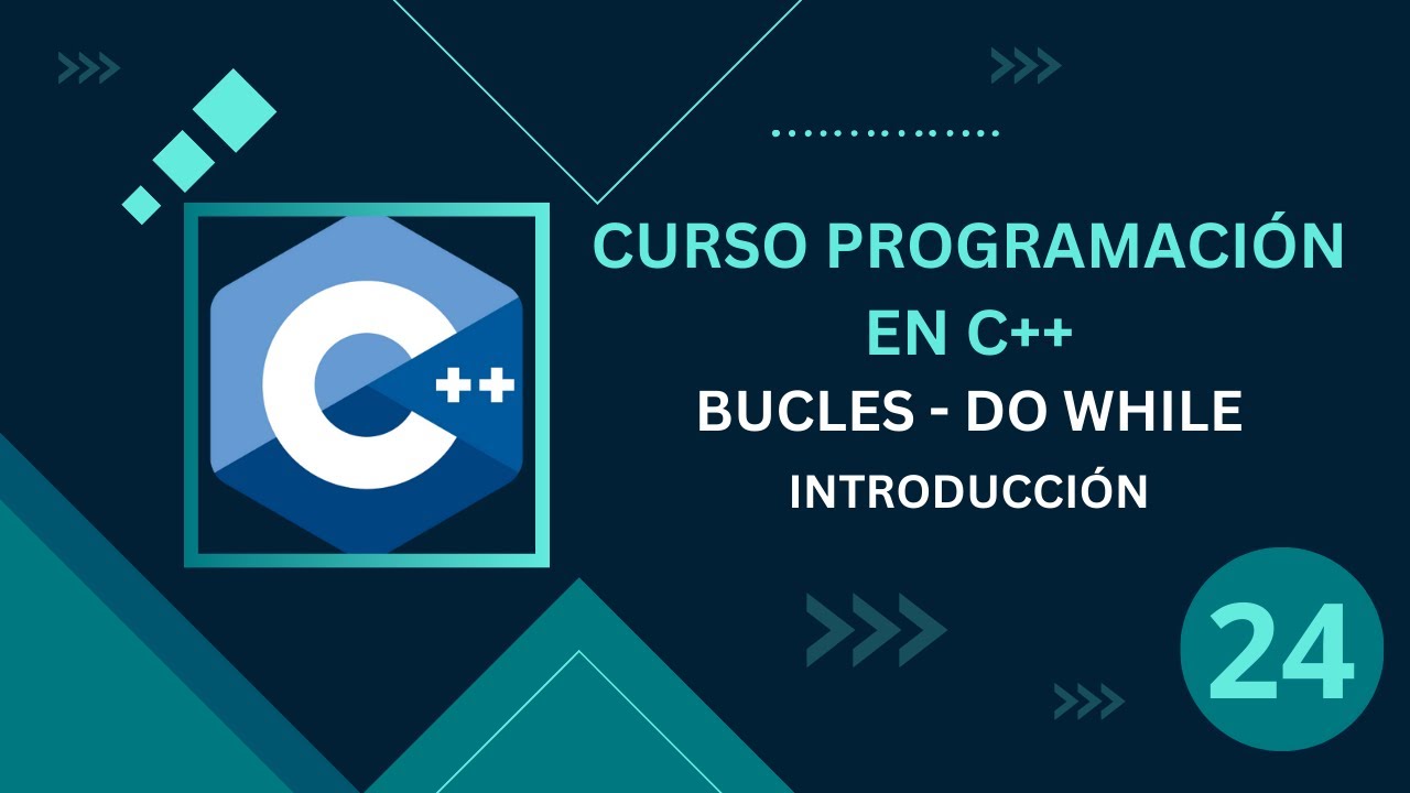 24. Programación C++ || Bucles || do while || Introducción