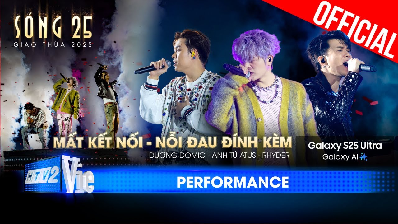 Mất Kết Nối x Nỗi Đau Đính Kèm - Dương Domic & Anh Tú Atus ft. RHYDER | SÓNG 25 [Performance]