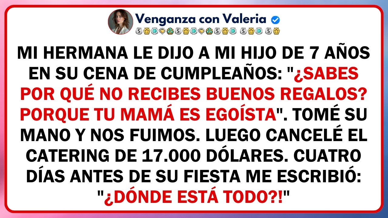 Mi hermana le dijo a mi hijo de 7 años en su cena de cumpleaños: 