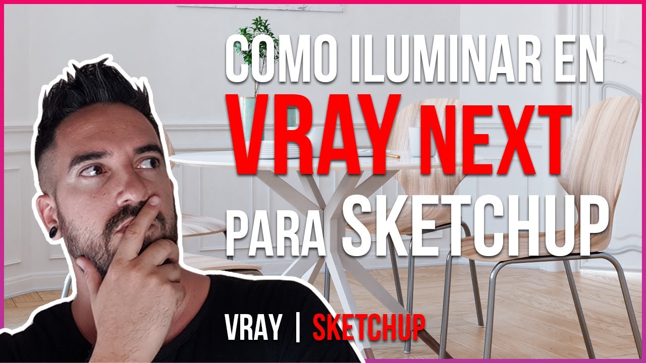 🔥 Como ILUMINAR en VRAY NEXT para SketchUp | ✅ El MEJOR MÉTODO!!
