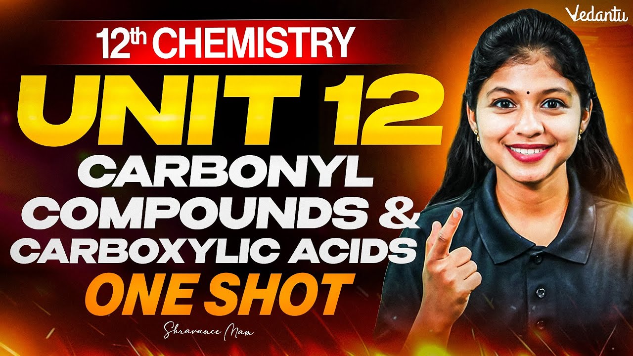 12th Chemistry | Unit 12 Carbonyl Compounds Carboxylic Acids ONE SHOT | Shravanee Ma'am