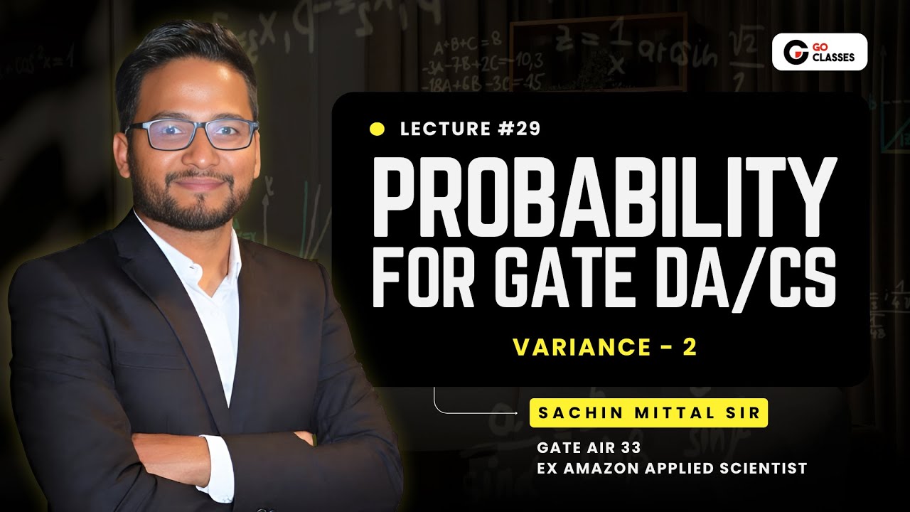 Probability for GATE DA/CS: L29 | Problem solving on Variance | Sachin Mittal | Ex Amazon