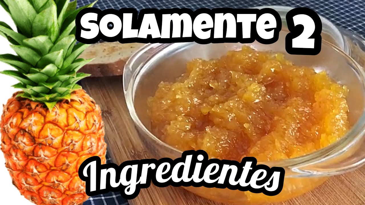 CÓMO HACER MERMELADA O JALEA DE PIÑA CON 2 INGREDIENTES