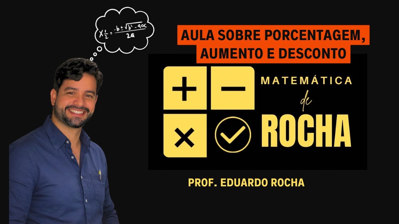 Aula sobre Porcentagem, Aumento e Desconto | Matemática de Rocha | Prof Eduardo Rocha 