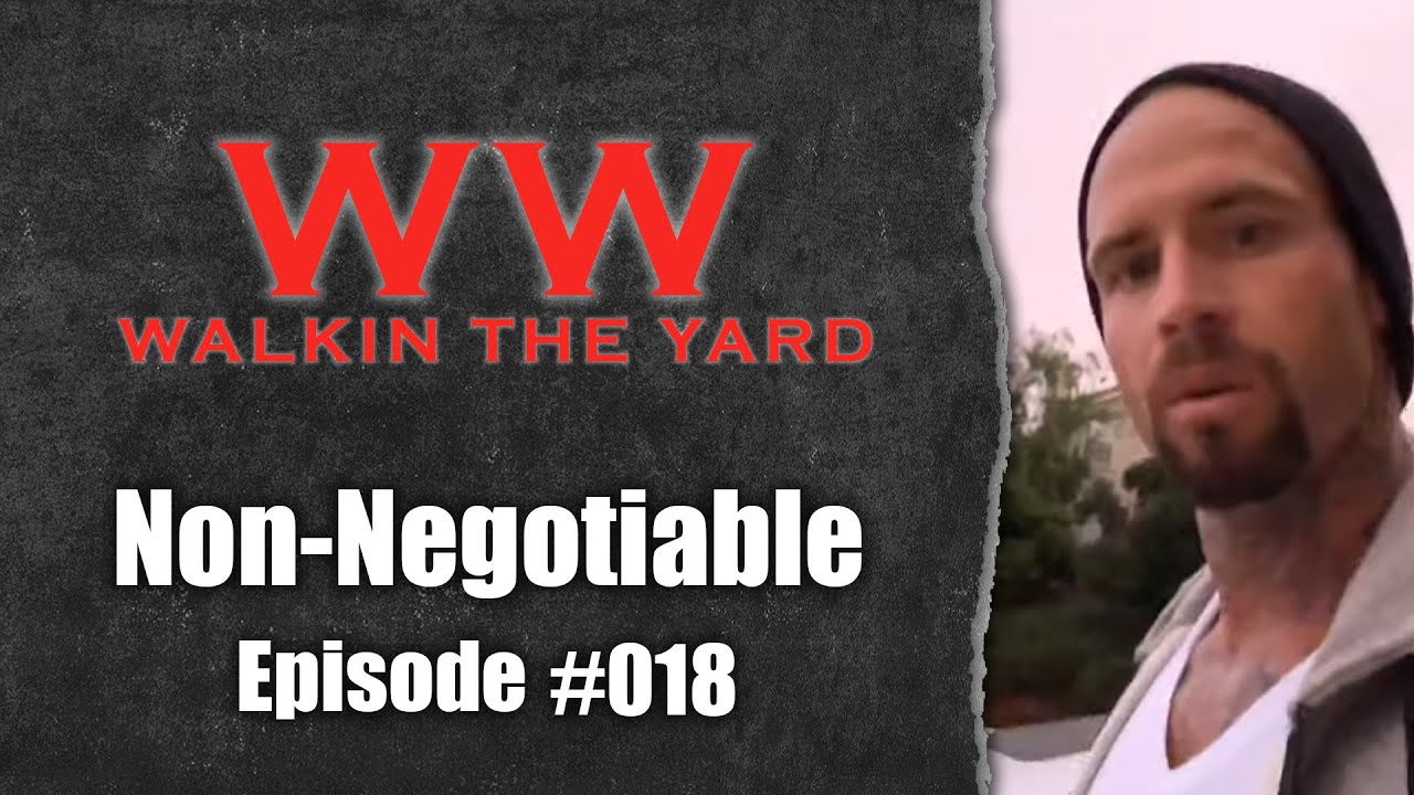 Wes Watson- Walkin The Yard: Non-Negotiable