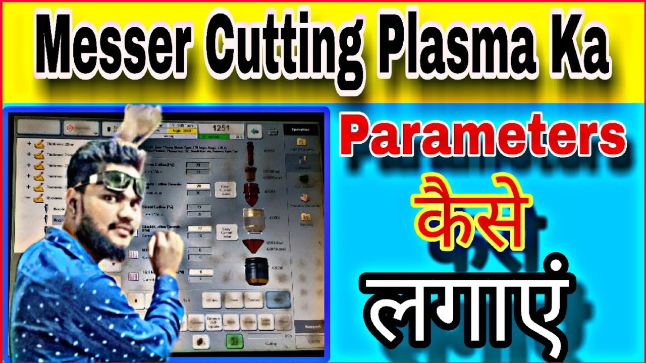 Messer Cutting Plasma Ka || Parameters  | कैसे लगाएं | Hypertherm xpr300core