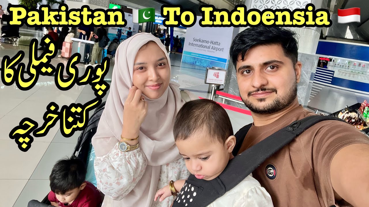 ✈️ Pakistan to Indonesia 🇵🇰➡️🇮🇩 | Family Travel Vlog with Wife & Kids ❤️ | Full Journey