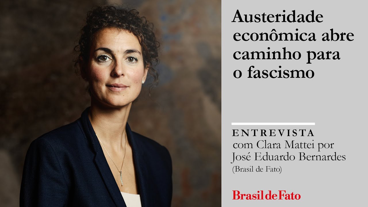 Austeridade econ&ocirc;mica abre o caminho para o fascismo | Clara Mattei&nbsp;| Brasil de Fato