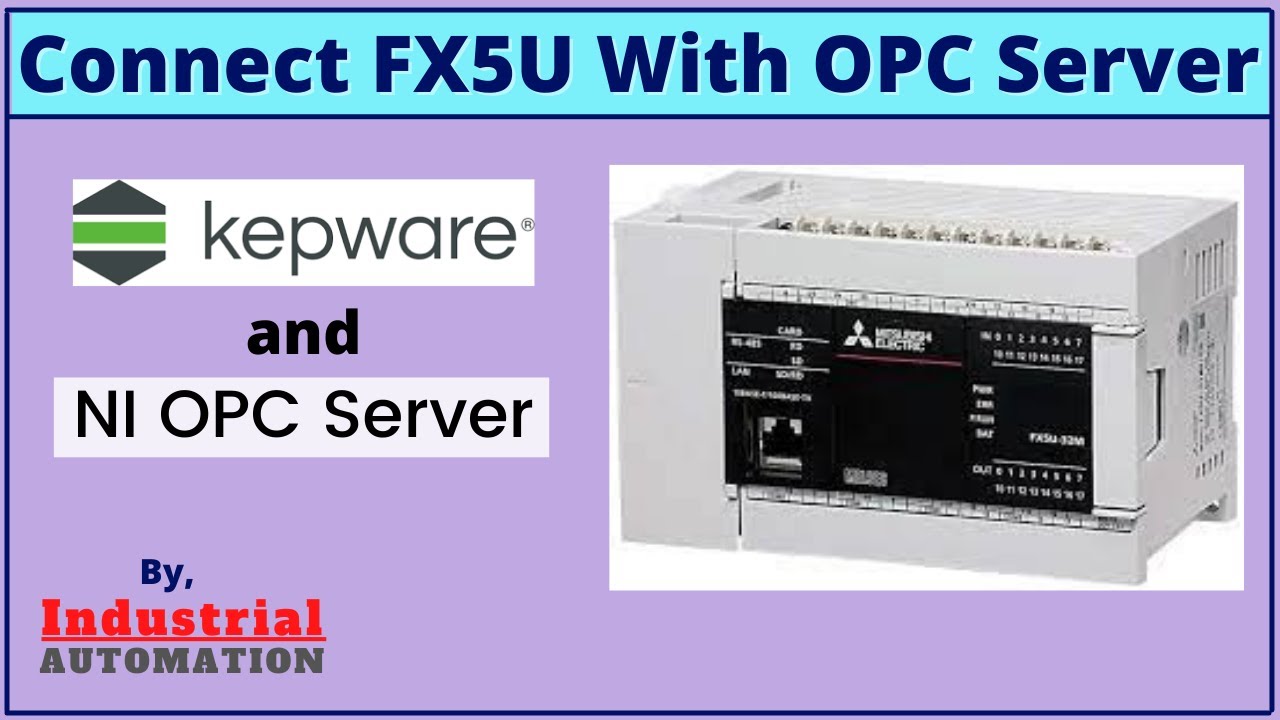 Как подключить ПЛК Mitsubishi FX5U к OPC-серверу | Kepware | NI OPC | Английский