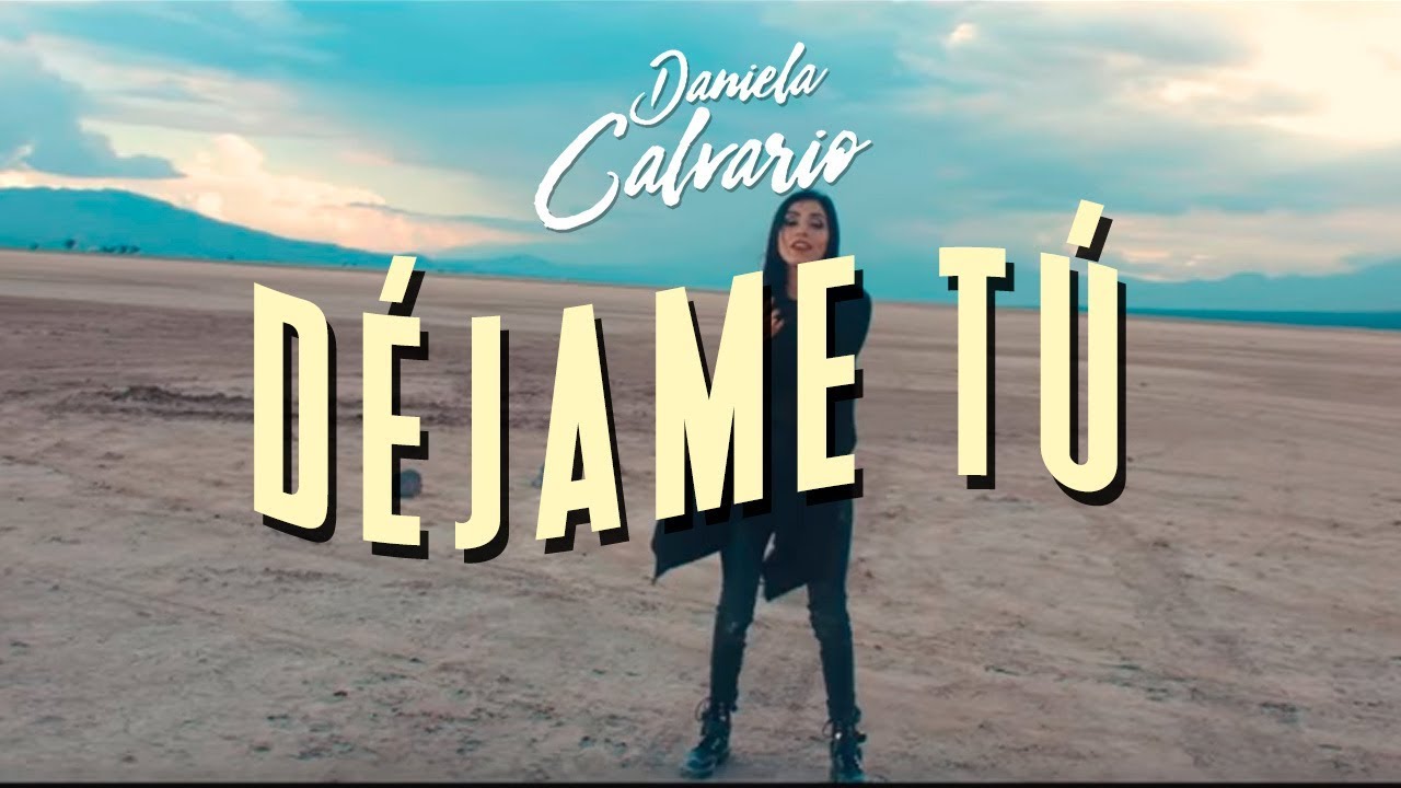Daniela Calvario - Déjame Tú (Video Oficial)