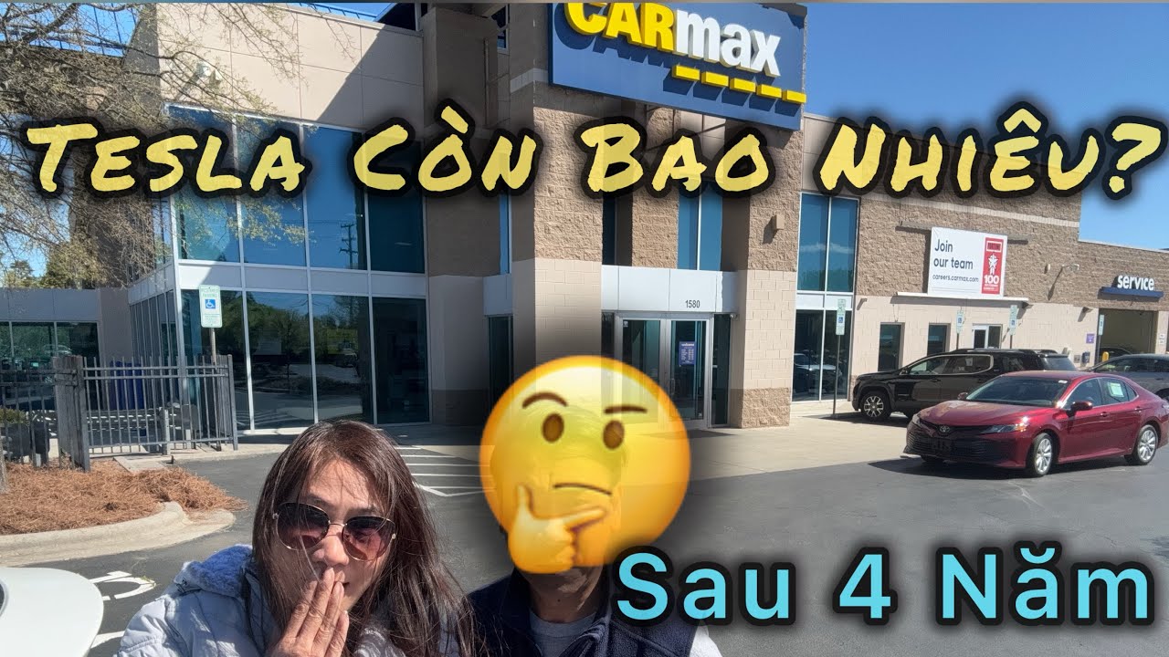 Tesla Chạy 4 Năm CarMax Mua Lại Bao Nhiêu? Nên Giữ Hay Bán. ?