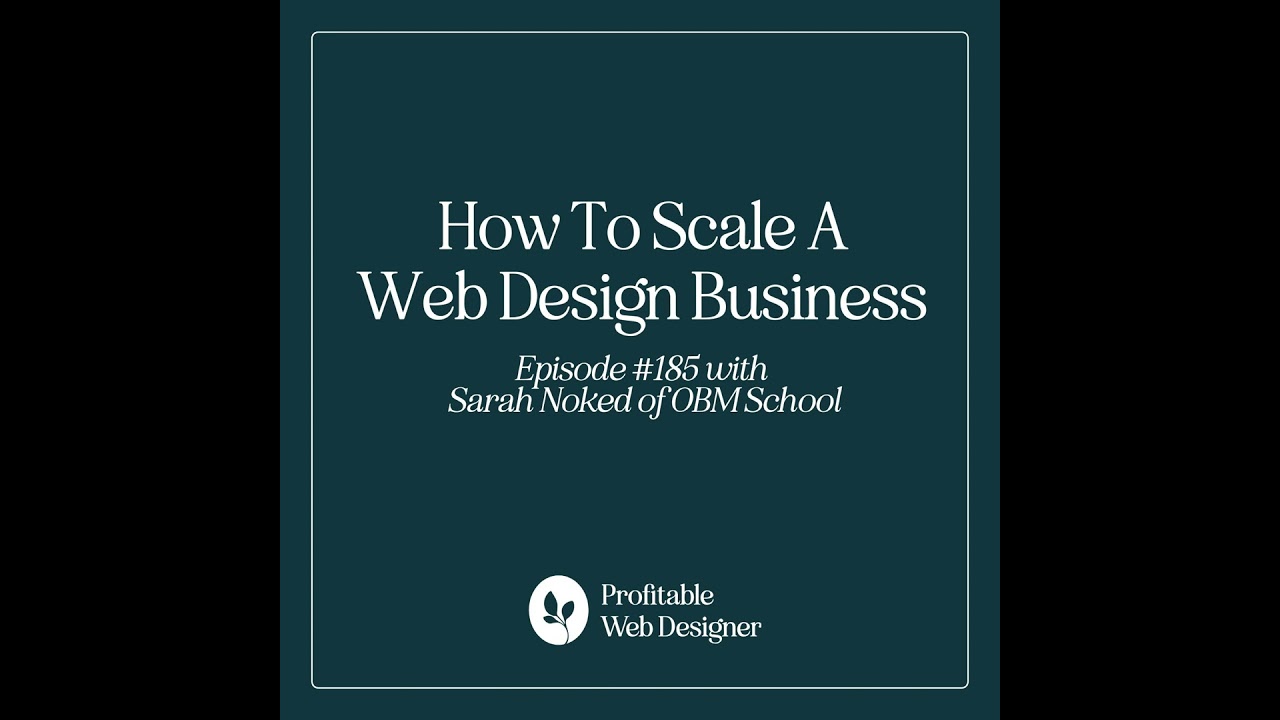 How To Scale a Web Design Business with Sarah Noked of OBM School EP 185