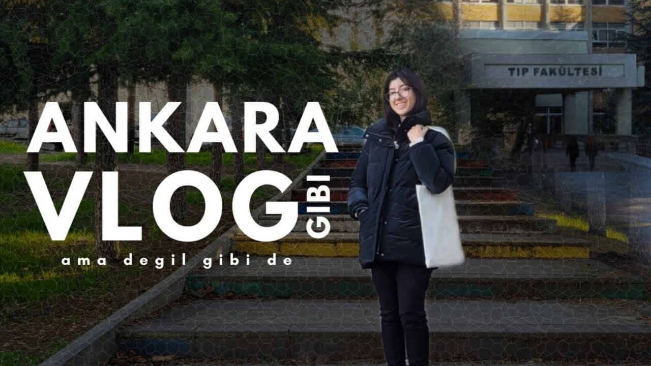 ankara vlog gibi ama değil gibi de