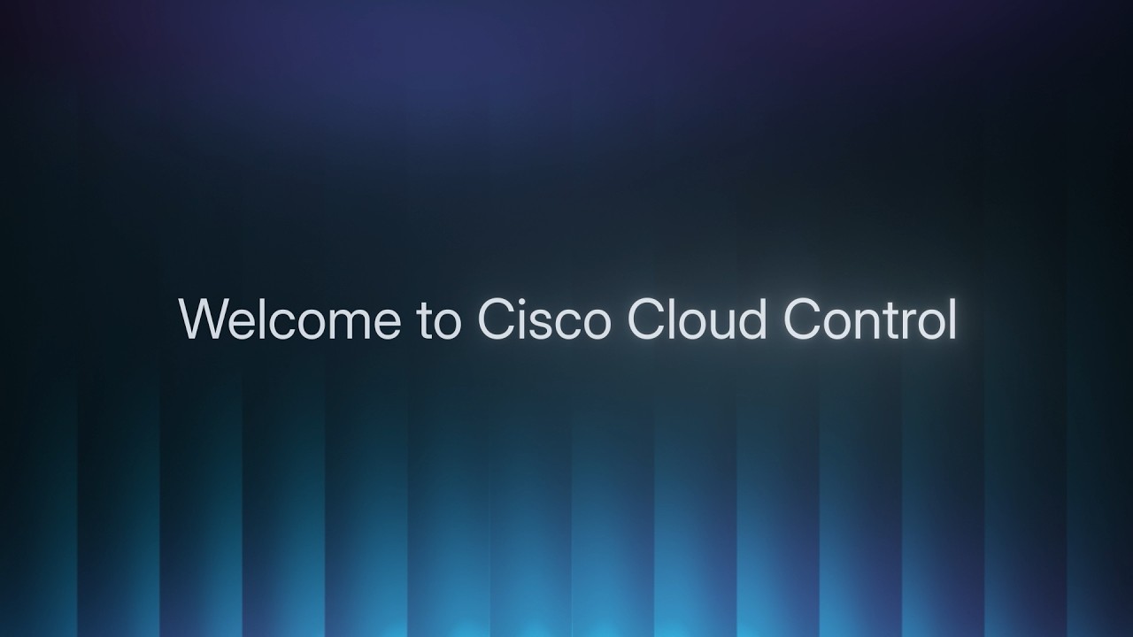 Meet Cisco Cloud Control