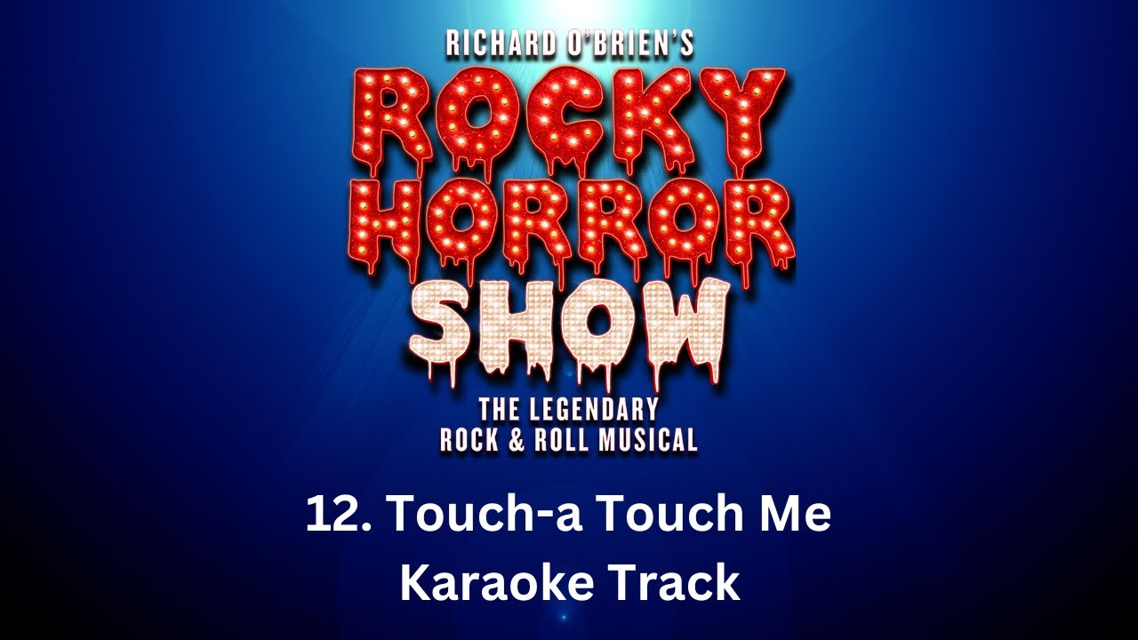🎧🎤🎼Touch-a Touch Me - 12 - The Rocky Horror Show🎼🎤🎧