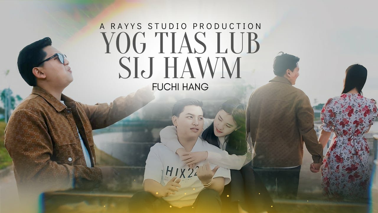 Yog Tias Lub Sij Hawm /Fuchi Hang [ Official MV ] - A RAYYS STUDIO PRODUCTION
