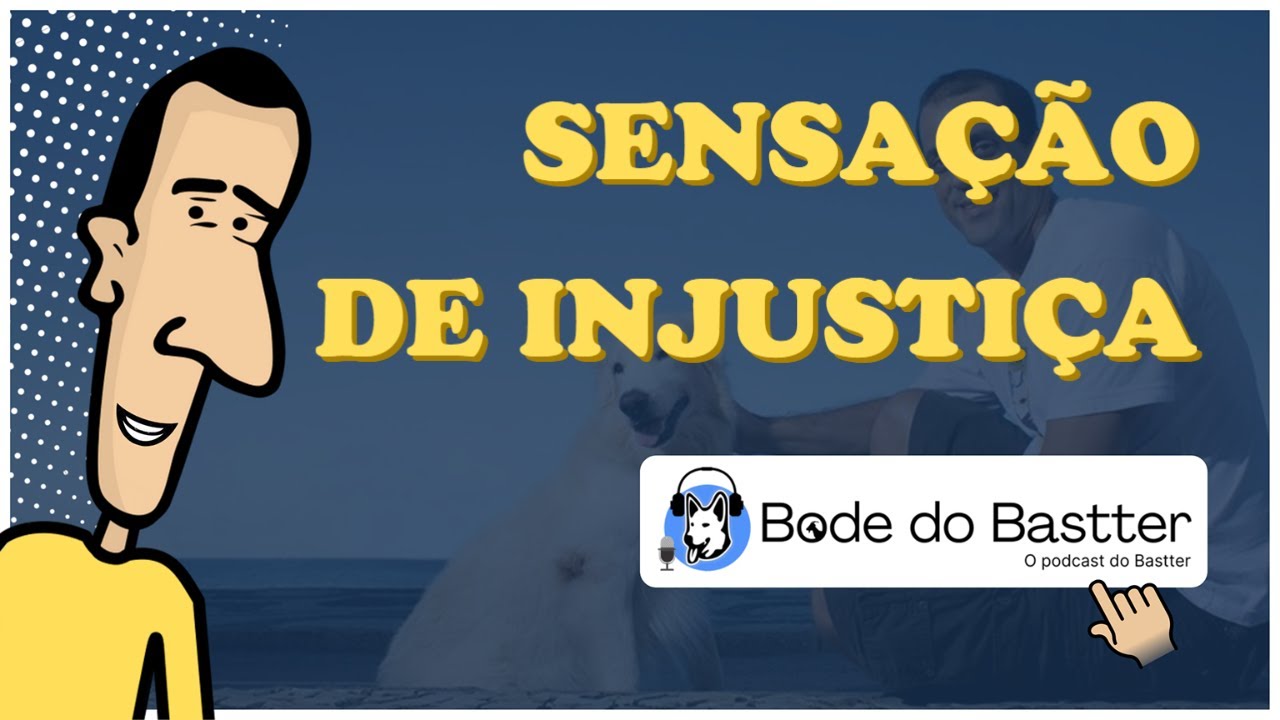 SEMPRE EXISTIU INJUSTIÇA, FAÇA SUA PARTE E SEJA FELIZ - Bode do Bastter