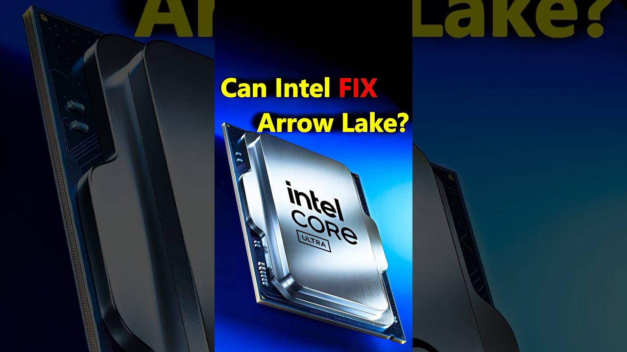 Can Intel FIX Arrow Lake?