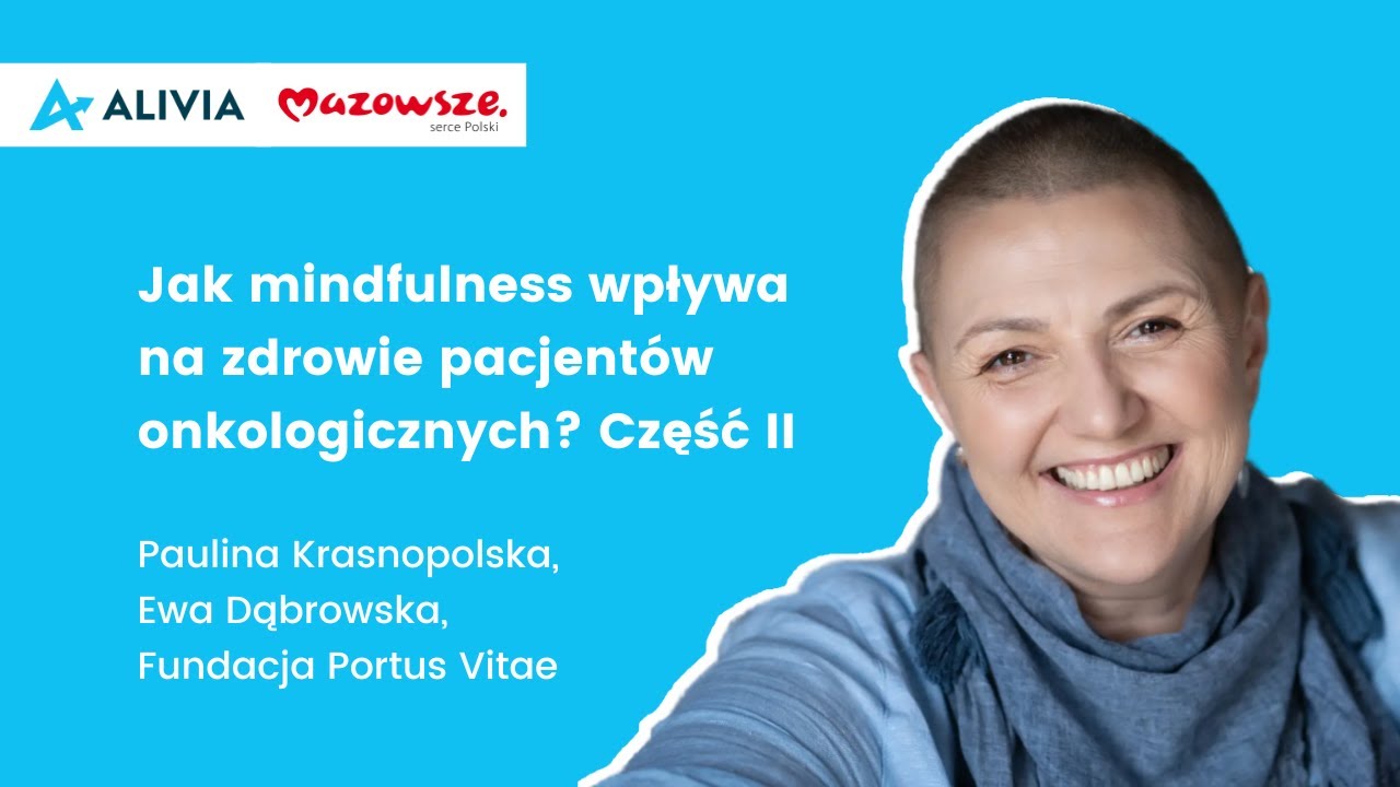 💡 Jak mindfulness wpływa na zdrowie pacjentów onkologicznych? Część II